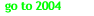 go to 2004