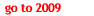 go to 2009