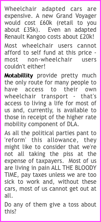 Wheelchair adapted cars are expensive.